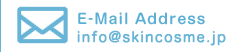 E-Mail Address info@skincosme.jp